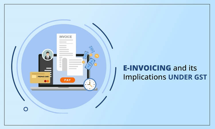 E-Invoicing and its Implications under GST