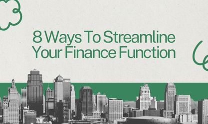 8 ways to streamline your Finance Function