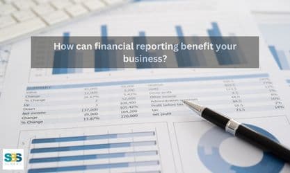 How can financial reporting benefit your business?